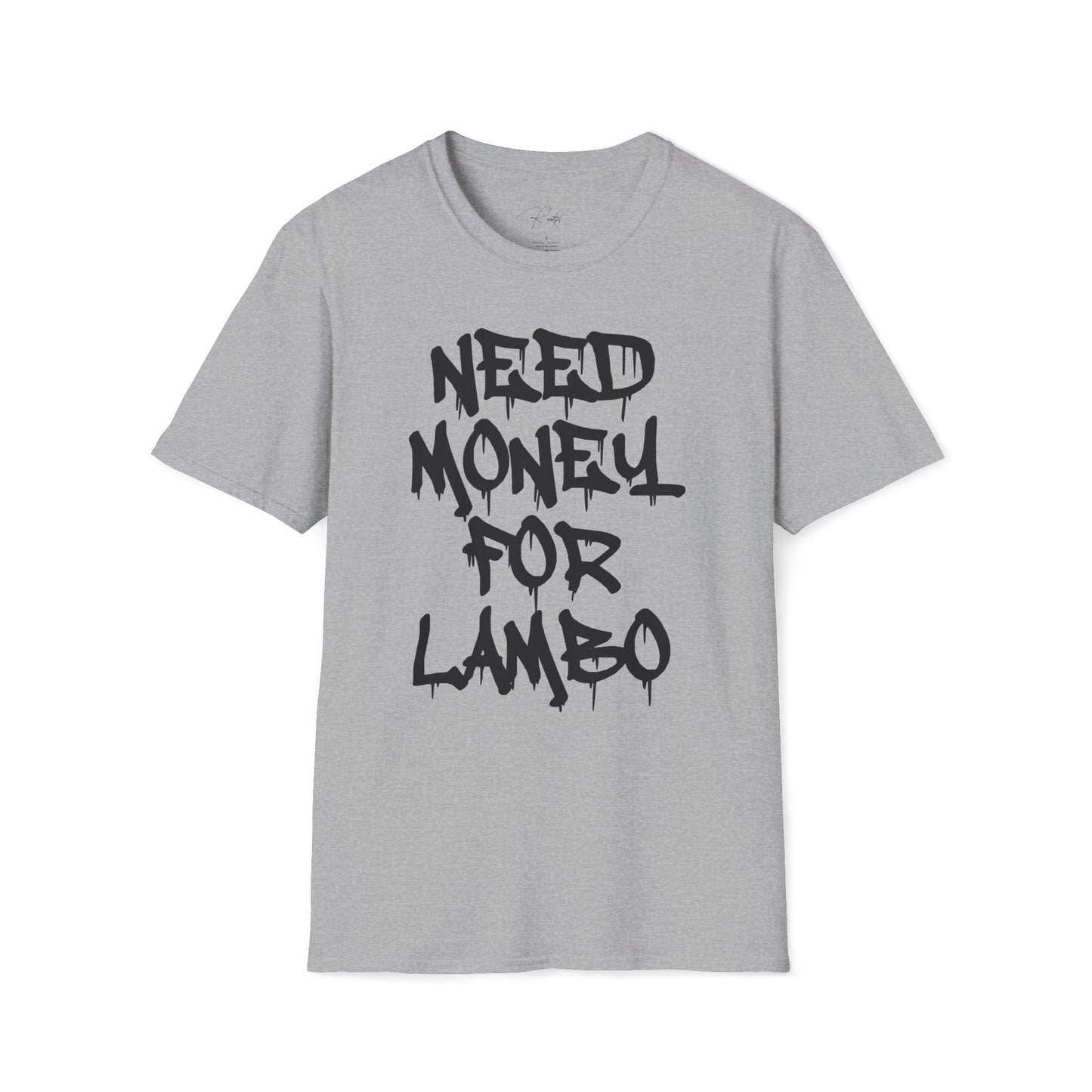 NEED MONEY FOR LAMBO T-SHIRT