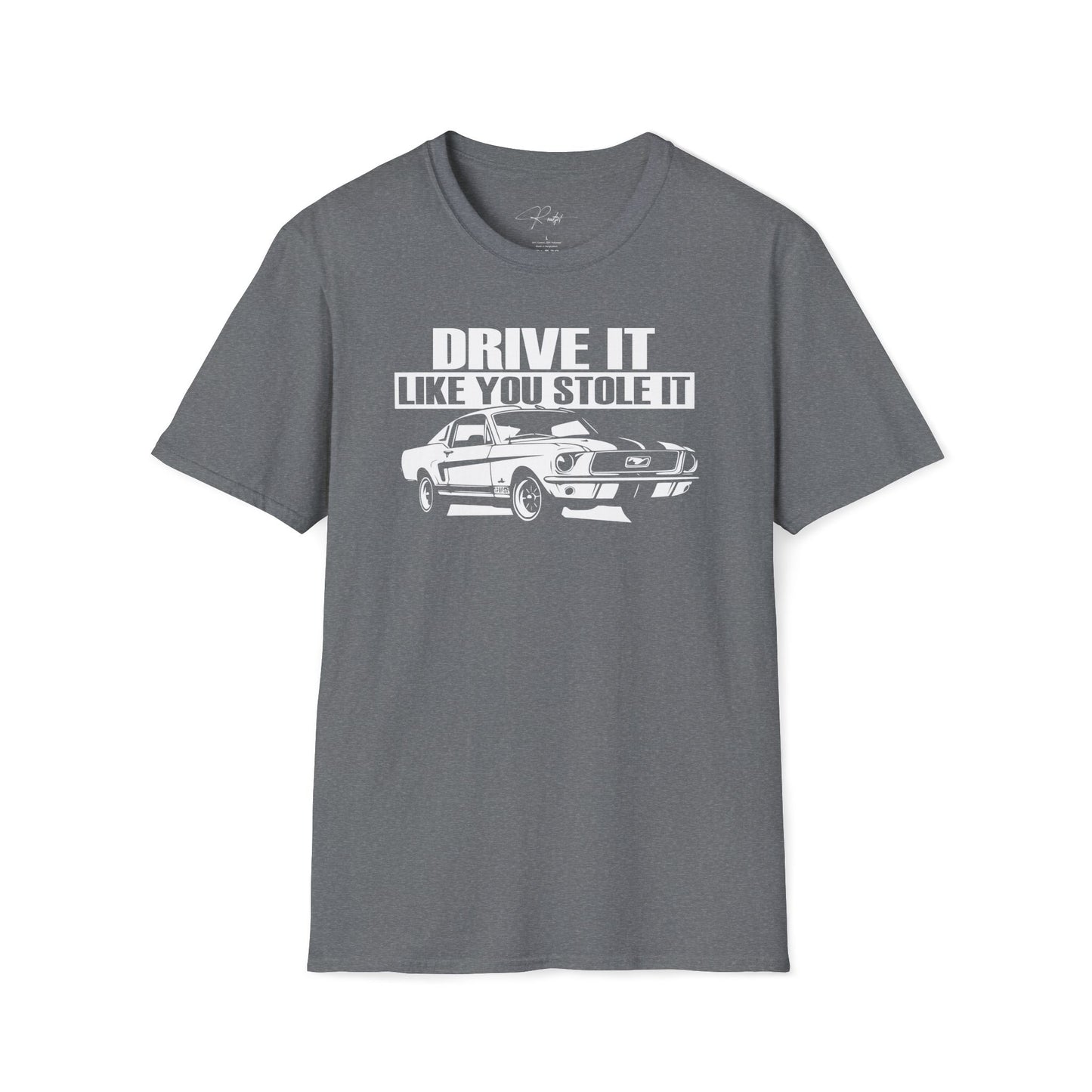 DRIVE IT LIKE YOU STOLE IT