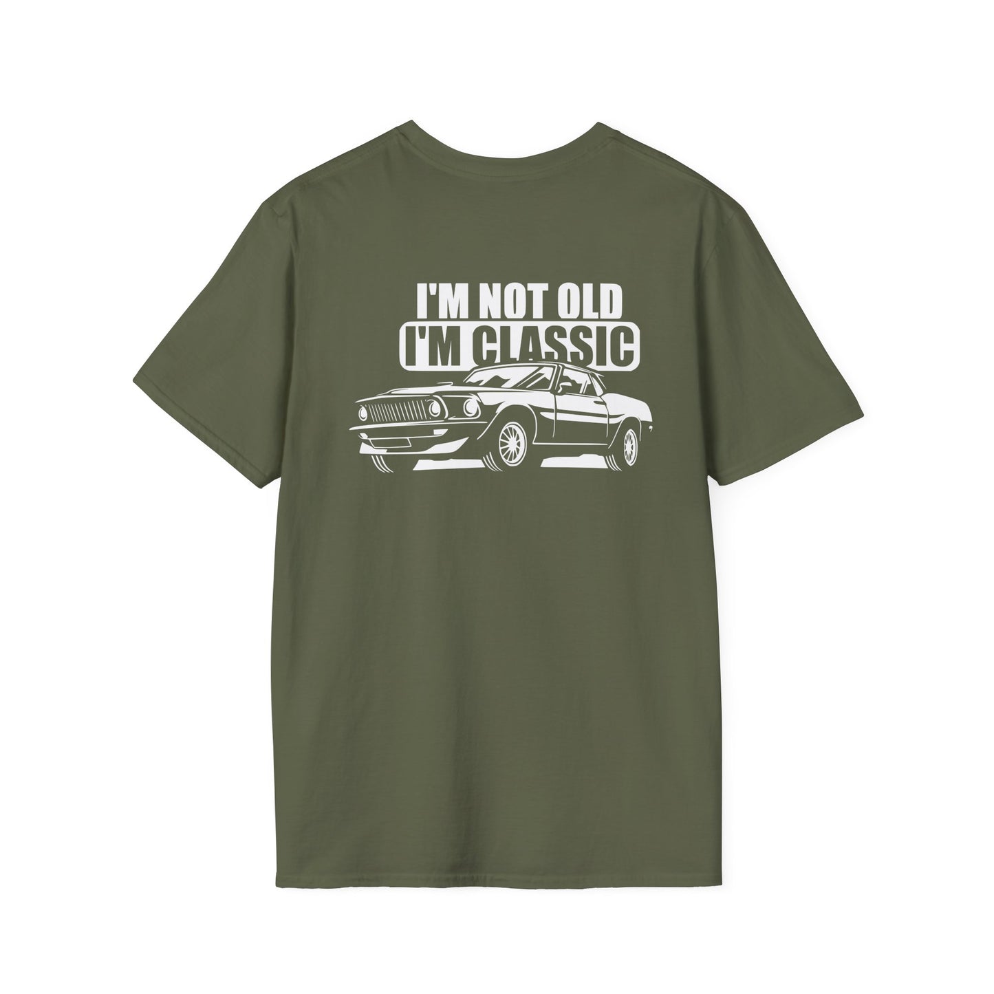 I'M NOT OLD I'M CLASSIC (BACK PRINT)
