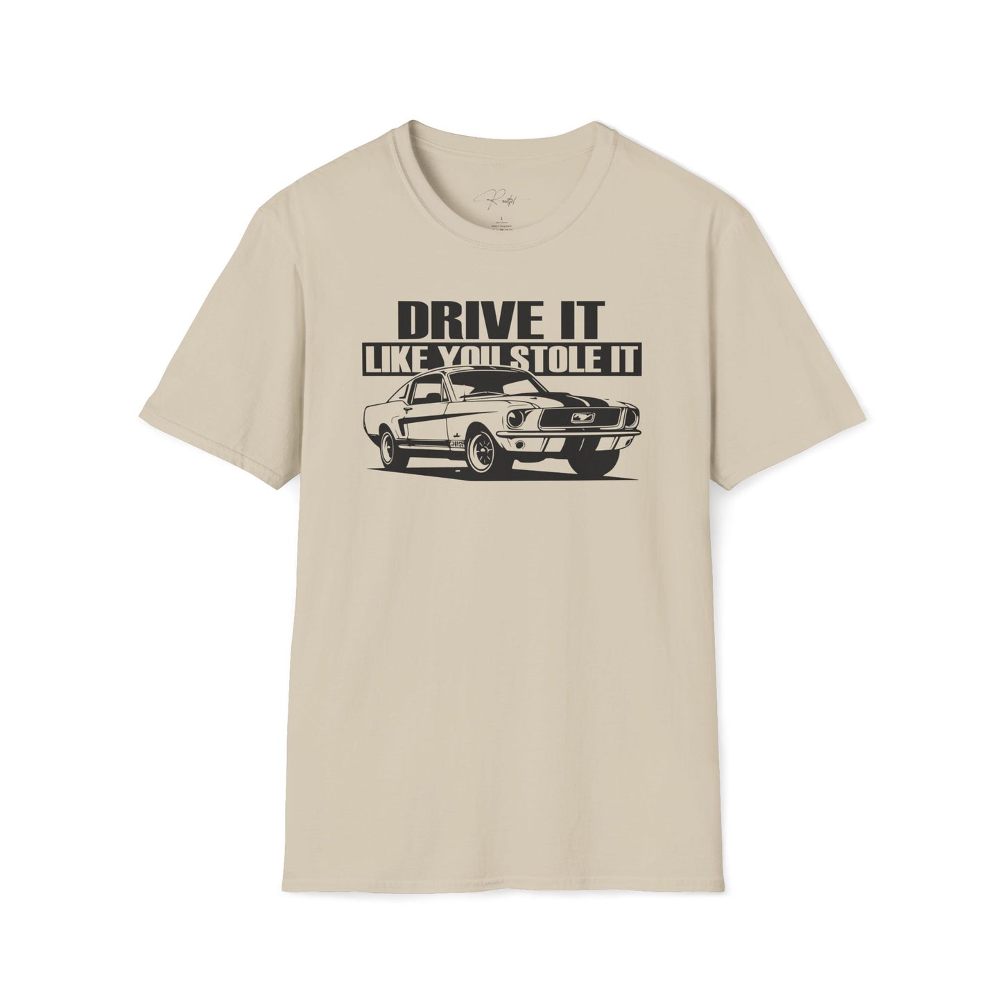 DRIVE IT LIKE YOU STOLE IT