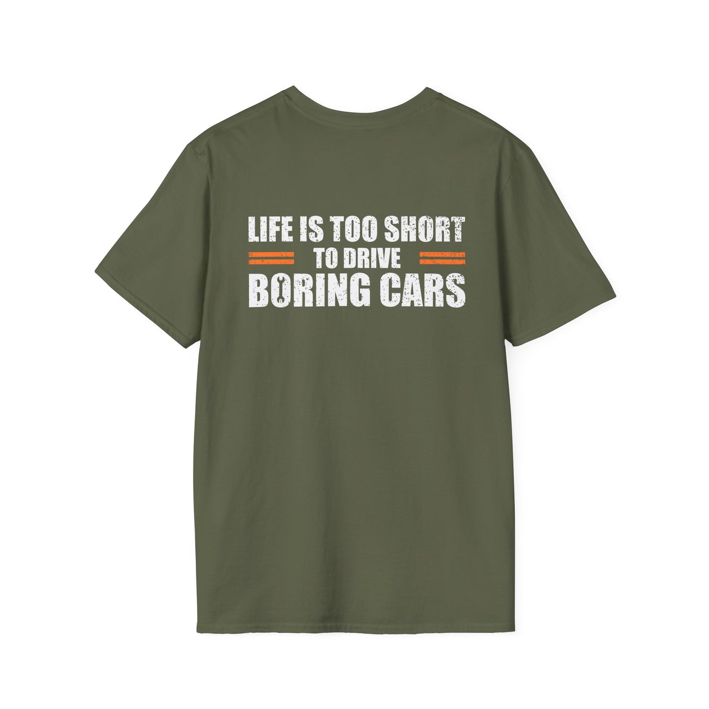 LIFE IS TOO SHORT TO DRIVE BORING CARS (BACK PRINT)
