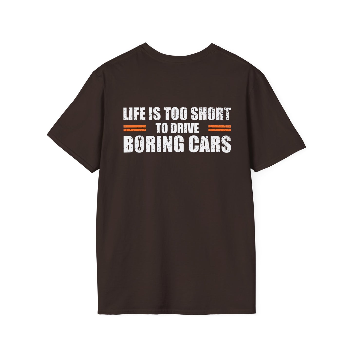 LIFE IS TOO SHORT TO DRIVE BORING CARS (BACK PRINT)