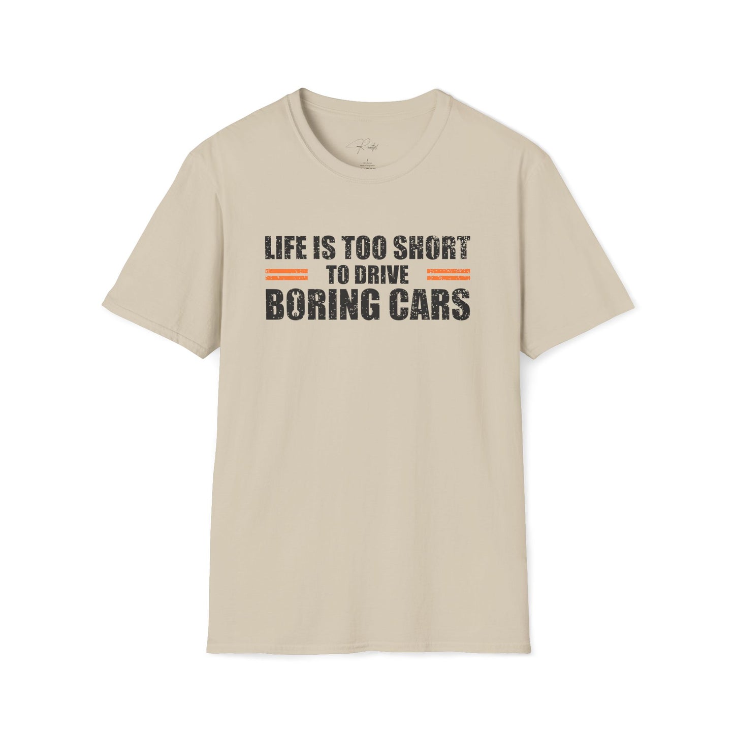 LIFE IS TOO SHORT TO DRIVE BORING CARS T-SHIRT