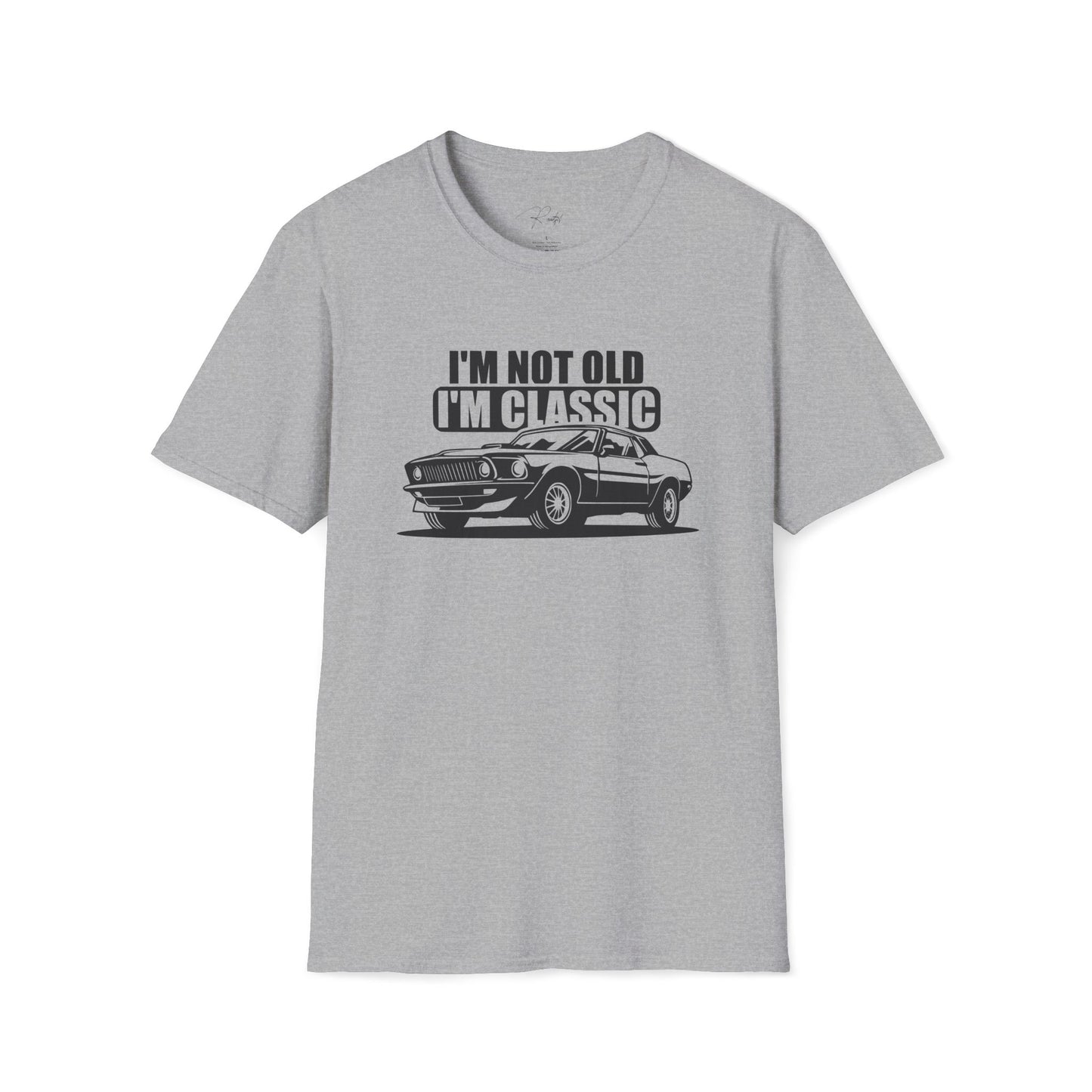 I'M NOT OLD I'M CLASSIC T-SHIRT