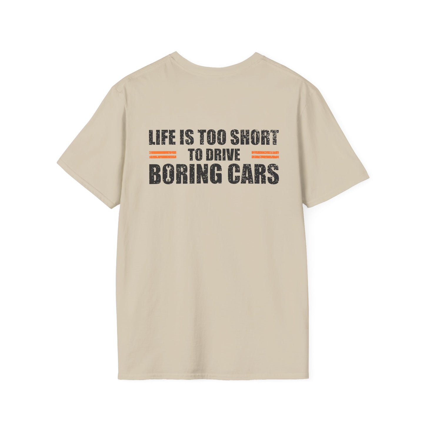 LIFE IS TOO SHORT TO DRIVE BORING CARS (BACK PRINT)