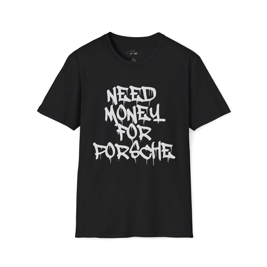 NEED MONEY FOR PORSCHE T-SHIRT