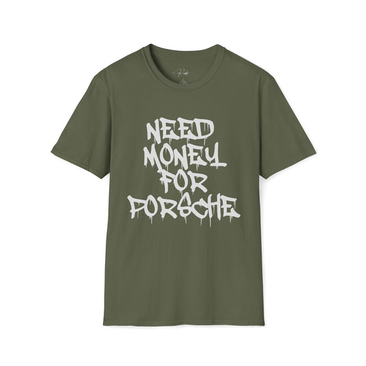NEED MONEY FOR PORSCHE T-SHIRT