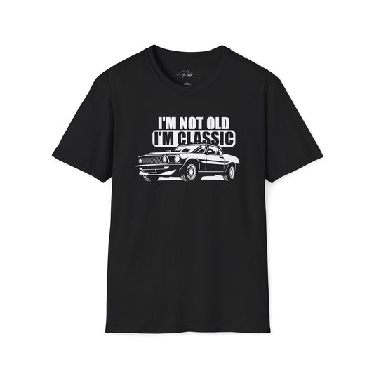 I'M NOT OLD I'M CLASSIC T-SHIRT
