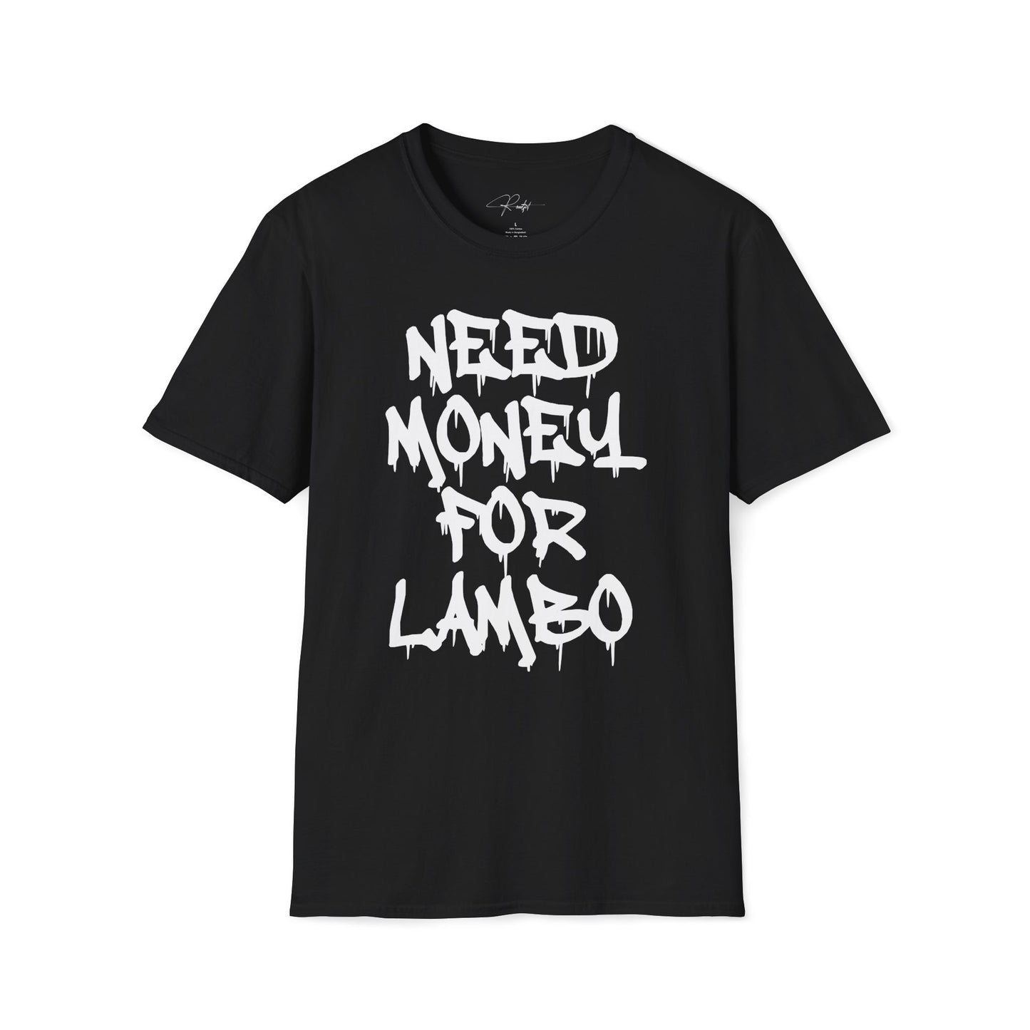 NEED MONEY FOR LAMBO T-SHIRT