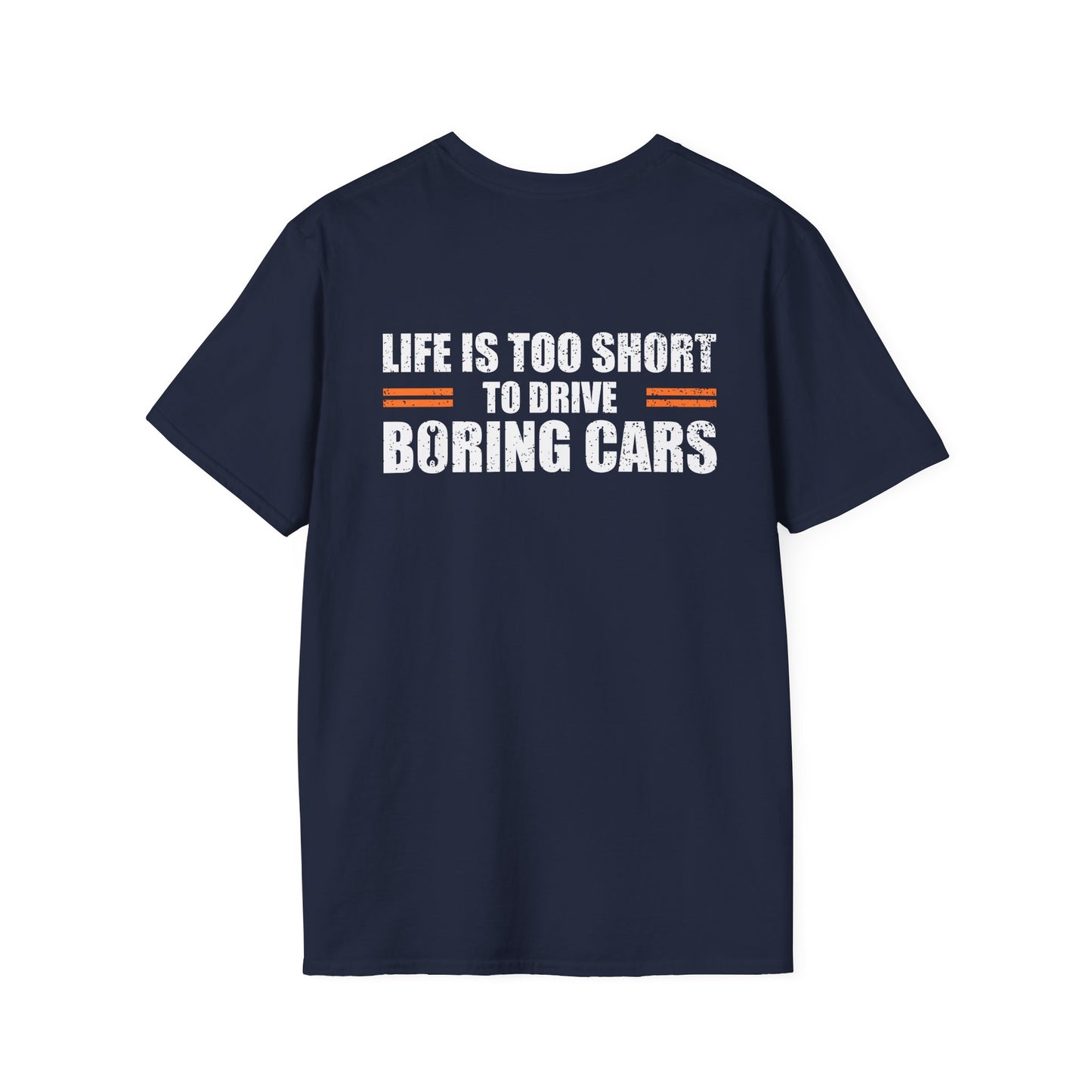 LIFE IS TOO SHORT TO DRIVE BORING CARS (BACK PRINT)