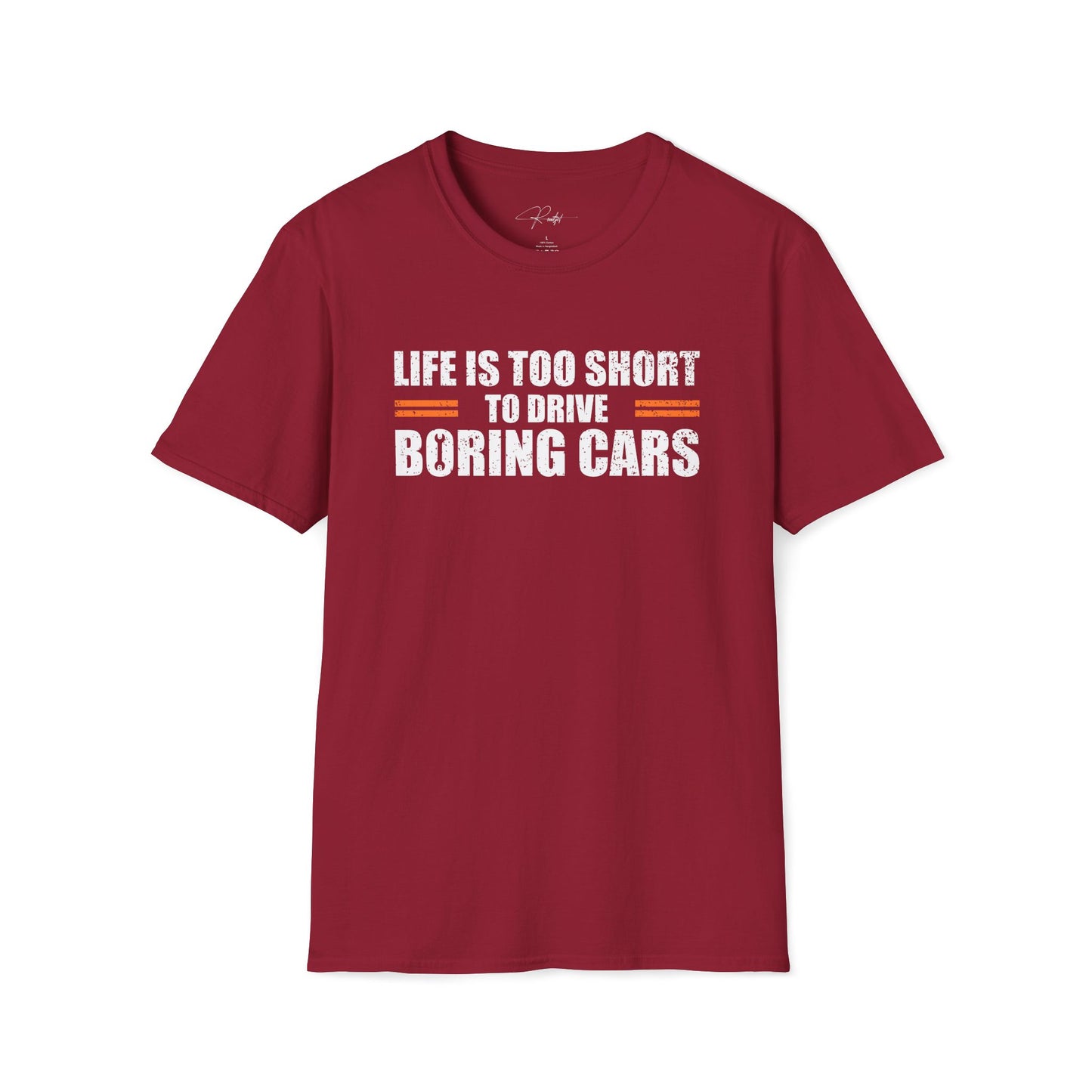 LIFE IS TOO SHORT TO DRIVE BORING CARS T-SHIRT