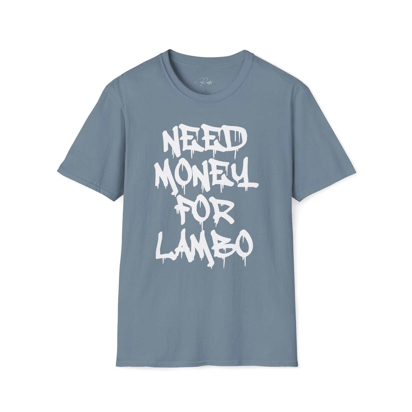 NEED MONEY FOR LAMBO T-SHIRT