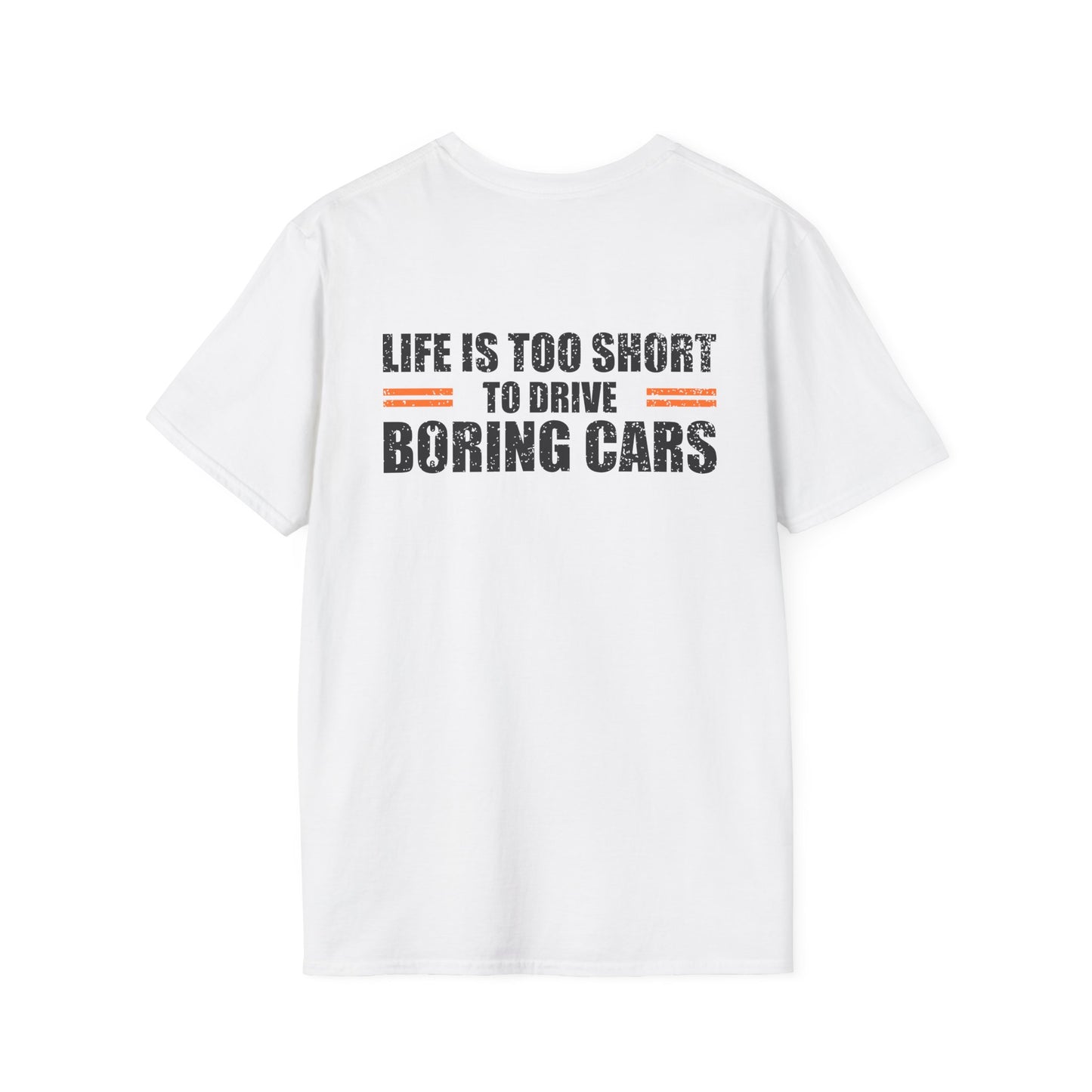 LIFE IS TOO SHORT TO DRIVE BORING CARS (BACK PRINT)