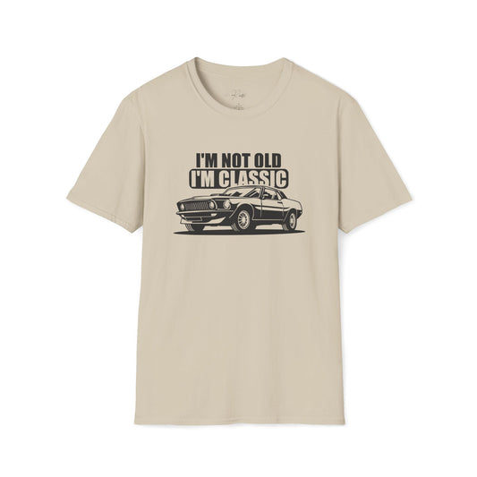 I'M NOT OLD I'M CLASSIC T-SHIRT