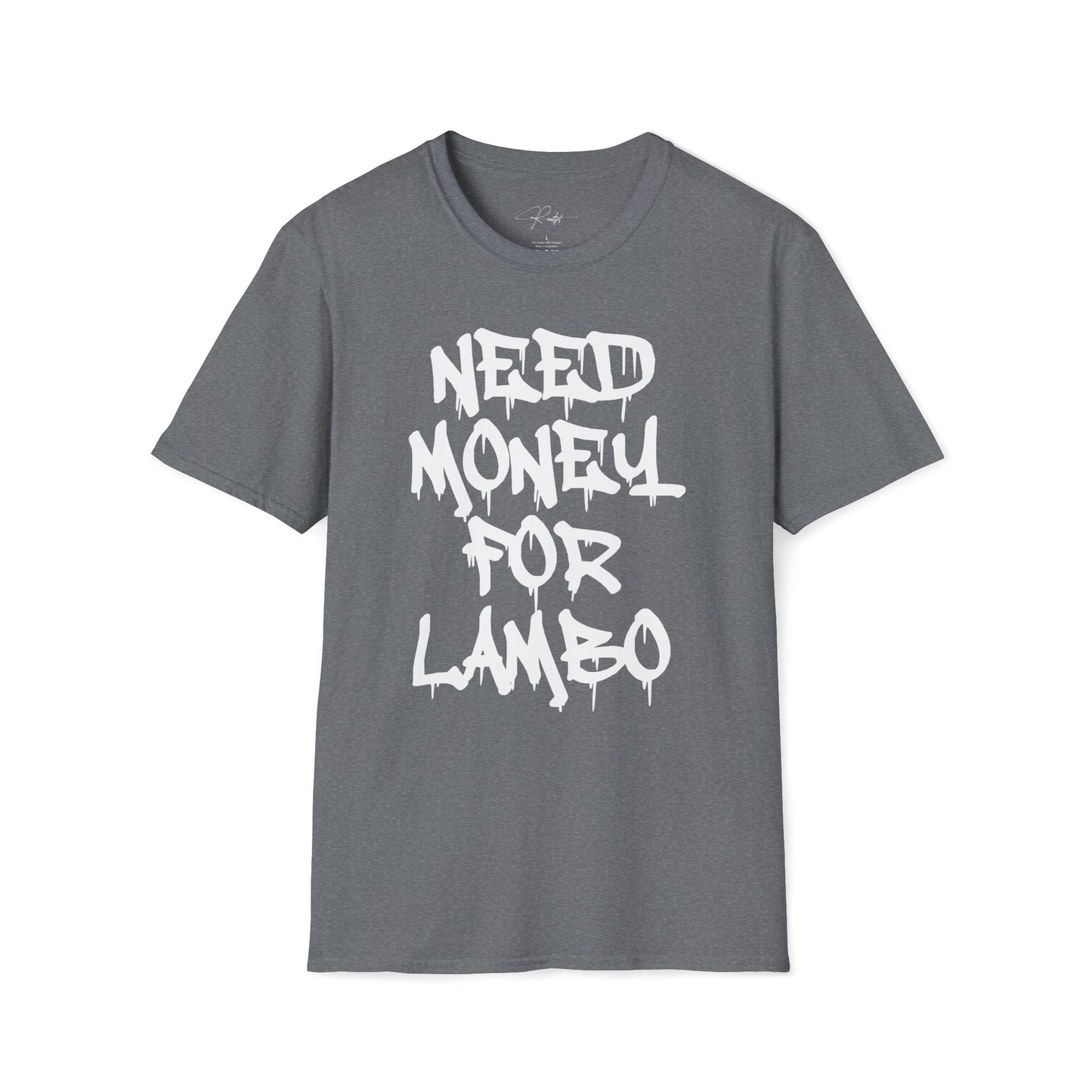NEED MONEY FOR LAMBO T-SHIRT