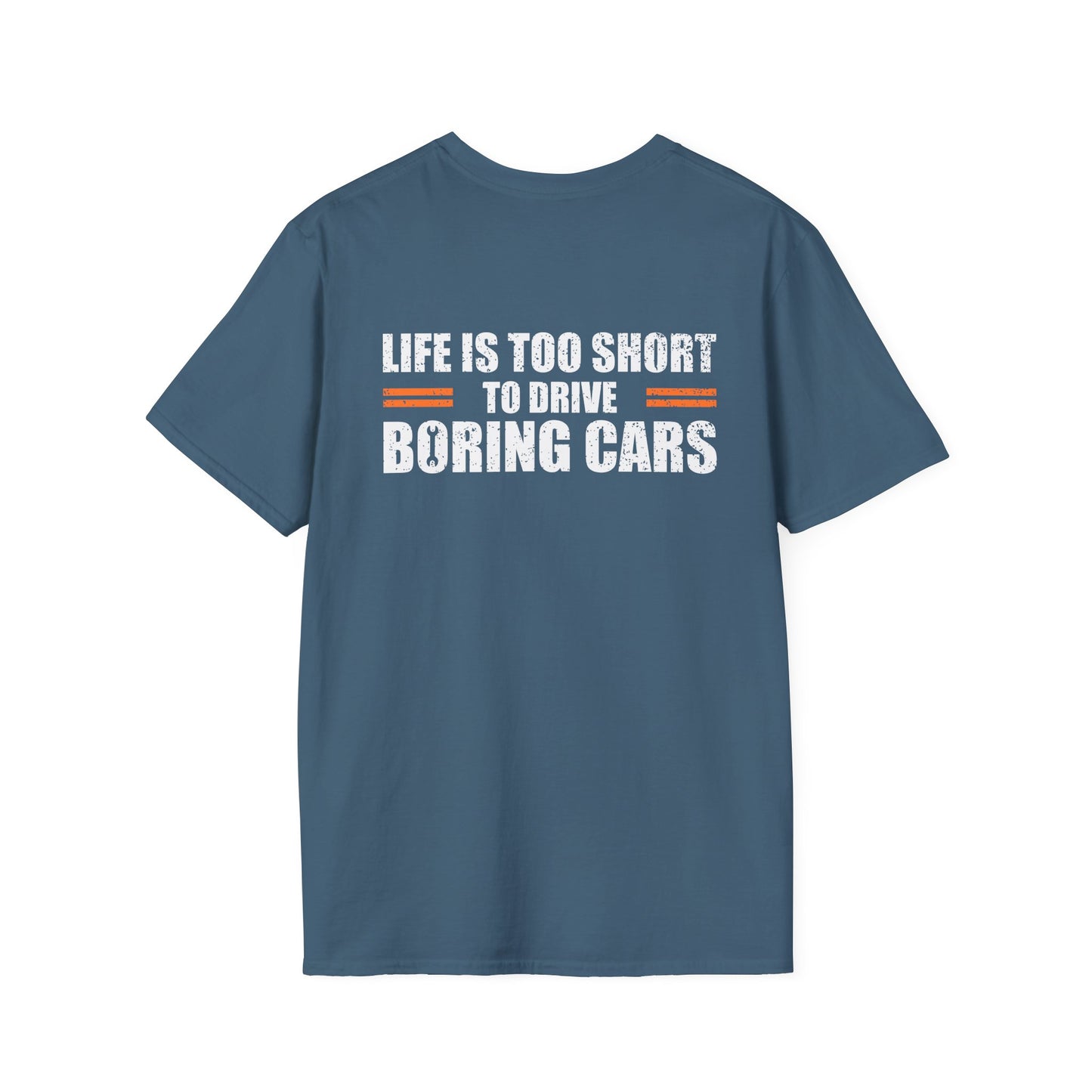 LIFE IS TOO SHORT TO DRIVE BORING CARS (BACK PRINT)