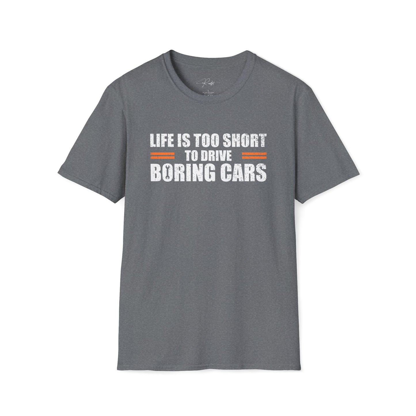 LIFE IS TOO SHORT TO DRIVE BORING CARS T-SHIRT