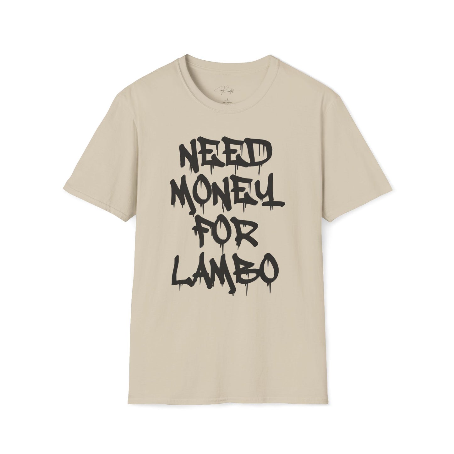 NEED MONEY FOR LAMBO T-SHIRT