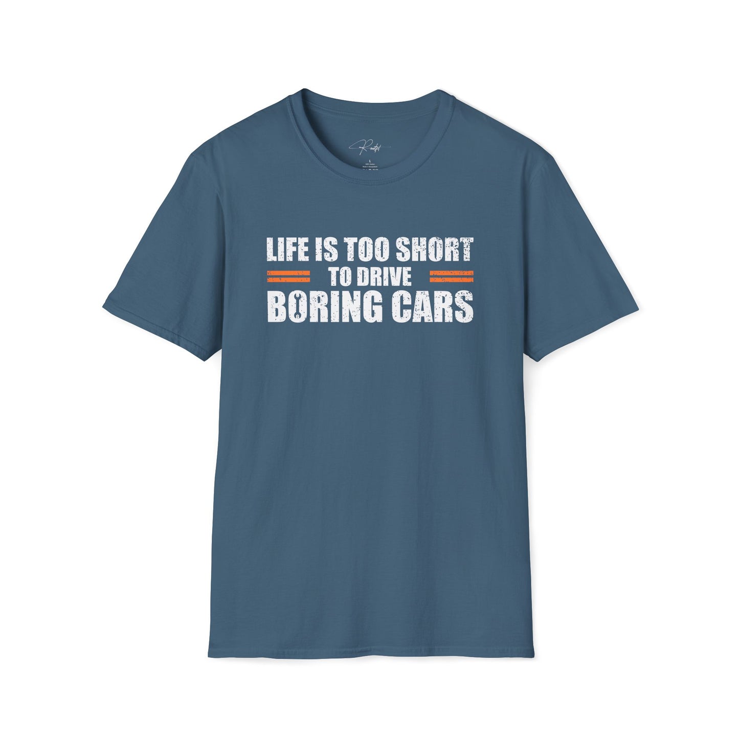 LIFE IS TOO SHORT TO DRIVE BORING CARS T-SHIRT